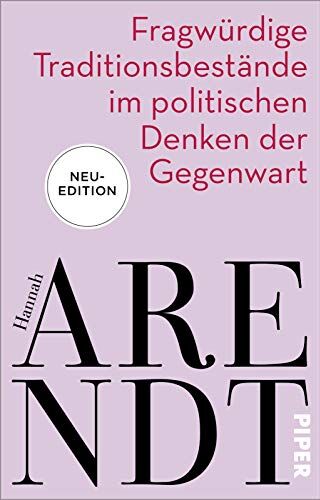 Hannah Arendt - Fragwürdige Traditionsbestände im politischen Denken der Gegenwart: Vier Essays - Preis vom 11.10.2026 15:43:13 h