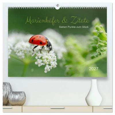 Marienkäfer & Zitate - Sieben Punkte zum Glück (hochwertiger Premium Wandkalender 2027 DIN A2 quer), Kunstdruck in Hochglanz