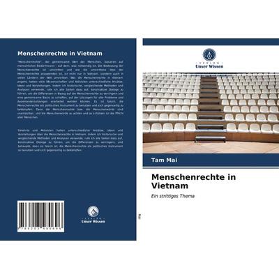 Menschenrechte in Vietnam, Taschenbuch von Tam Mai, Verlag Unser Wissen, 978-620-3-48069-6