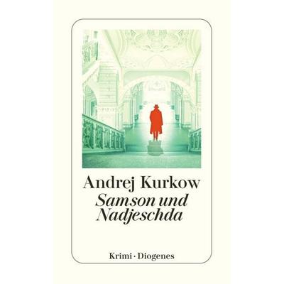 Samson und Nadjeschda, Taschenbuch von Andrej Kurkow, Diogenes Verlag AG, 978-3-257-24826-5