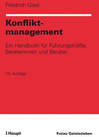 Friedrich Glasl - Konfliktmanagement: Ein Handbuch für Führungskräfte, Beraterinnen und Berater - Preis vom 15.10.2026 23:06:25 h