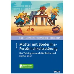 Mütter mit Borderline-Persönlichkeitsstörung, Ratgeber von Sigrid Buck-Horstkotte, Charlotte Rosenbach, Babette Renneberg