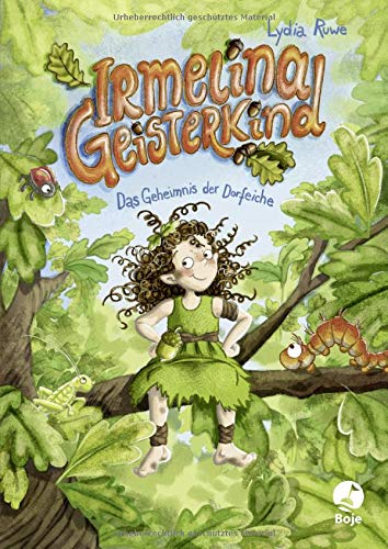 Lydia Ruwe - Irmelina Geisterkind - Das Geheimnis der Dorfeiche: Band 1 - Preis vom 15.10.2026 23:06:25 h