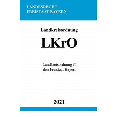 Landkreisordnung (LKrO), Taschenbuch von Ronny Studier, Epubli, 978-3-7549-0971-3