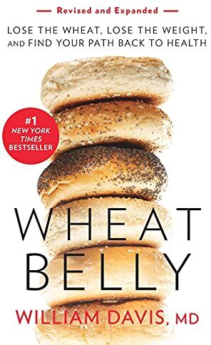 William Davis - Wheat Belly (Revised and Expanded Edition): Lose the Wheat, Lose the Weight, and Find Your Path Back to Health - Preis vom 09.10.2026 07:28:09 h
