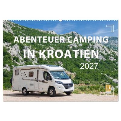 Abenteuer Camping in Kroatien (Wandkalender 2027 DIN A2 quer), CALVENDO Monatskalender