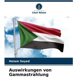 Sayed:Auswirkungen von Gammastrahlung, Fachbücher von Hoiam Sayed