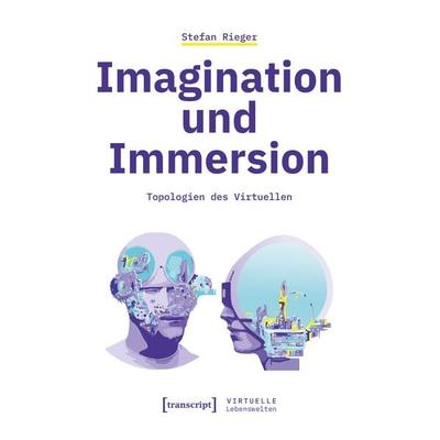 Imagination und Immersion, Taschenbuch von Stefan Rieger, Transcript, 978-3-8376-7196-4