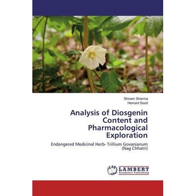 Sood, H: Analysis of Diosgenin Content and Pharmacological E, Taschenbuch von Hemant Sood, LAP LAMBERT Academic Publishing, 978-620-0-30926-6