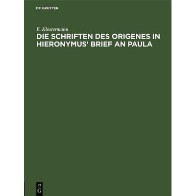 Die Schriften des Origenes in Hieronymus’ Brief an Paula, Gebundene Ausgabe von E. Klostermann, De Gruyter, 978-3-11-252231-8