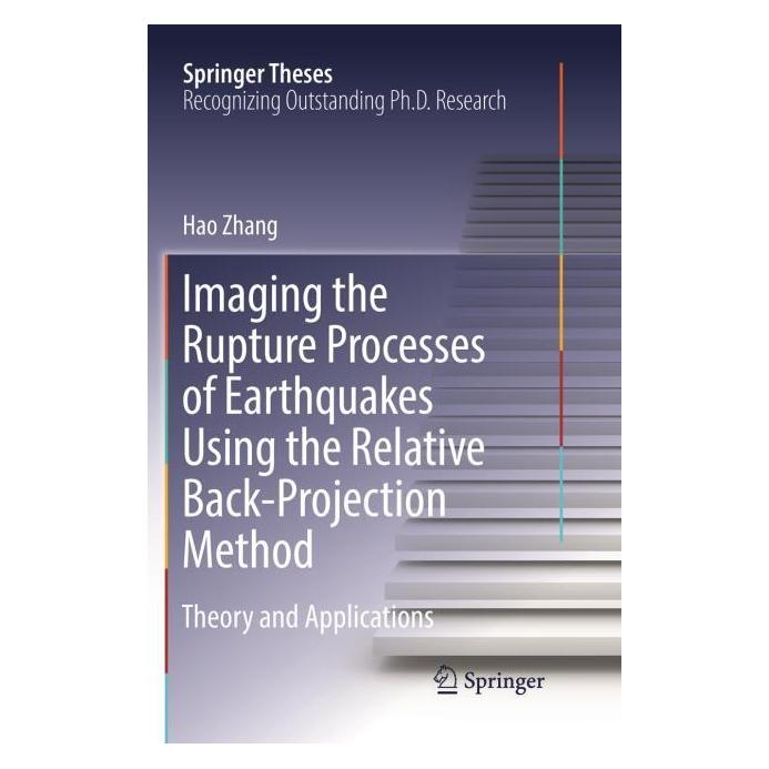 Springer Imaging the Rupture Processes of Earthquakes Using the Relative Back-Projection Method (Englisch, Softcover, Hao Zhang) (56042571)