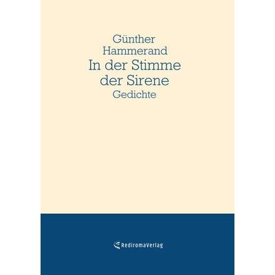 In der Stimme der Sirene, Taschenbuch von Günther Hammerand, Rediroma-Verlag, 978-3-9888576-3-7