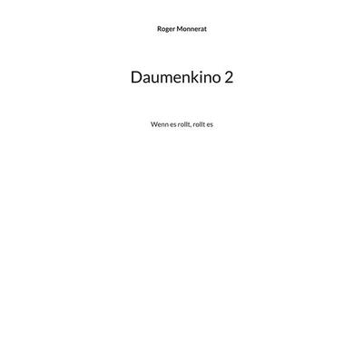 Daumenkino 2, Taschenbuch von Roger Monnerat, BoD – Books on Demand, 978-3-695-18878-9