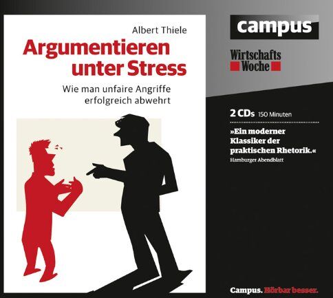 Albert Thiele - Argumentieren unter Stress: Wie man unfaire Angriffe erfolgreich abwehrt - Preis vom 09.10.2026 07:28:09 h