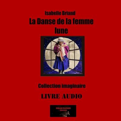 La Danse de la femme lune - Isabelle Briand, Audio, 9782487612464