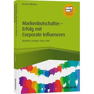Markenbotschafter - Erfolg mit Corporate Influencern, Taschenbuch von Kerstin Hoffmann, Haufe-Lexware