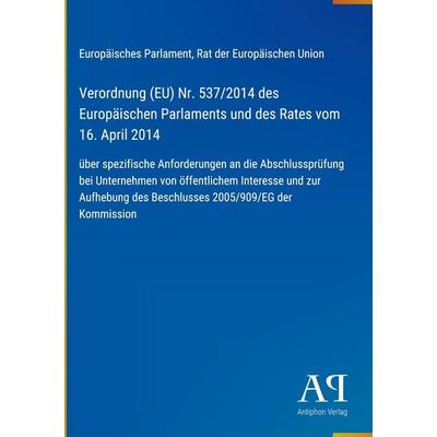 Verordnung (EU) Nr. 537/2014 des Europäischen Parlaments und des Rates vom 16. April 2014, Gebundene Ausgabe von Europäisches Parlament,Rat der