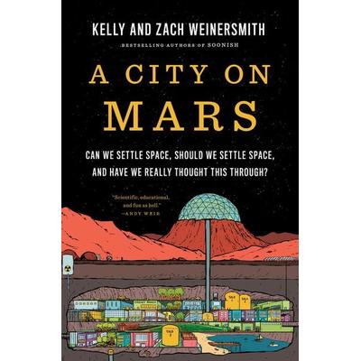 A City on Mars, Gebundene Ausgabe von Kelly Weinersmith,Zach Weinersmith, Penguin LLC US, 978-1-984881-72-4