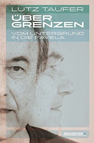 Lutz Taufer - Über Grenzen: Vom Untergrund in die Favela - Preis vom 11.10.2026 03:10:56 h