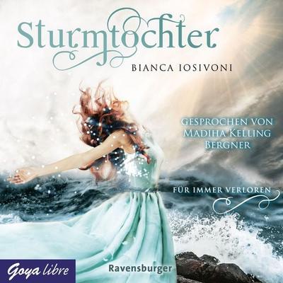 Sturmtochter. Für immer verloren [Band 2 (Ungekürzt)] - Bianca Iosivoni, Audio, 4057664469779