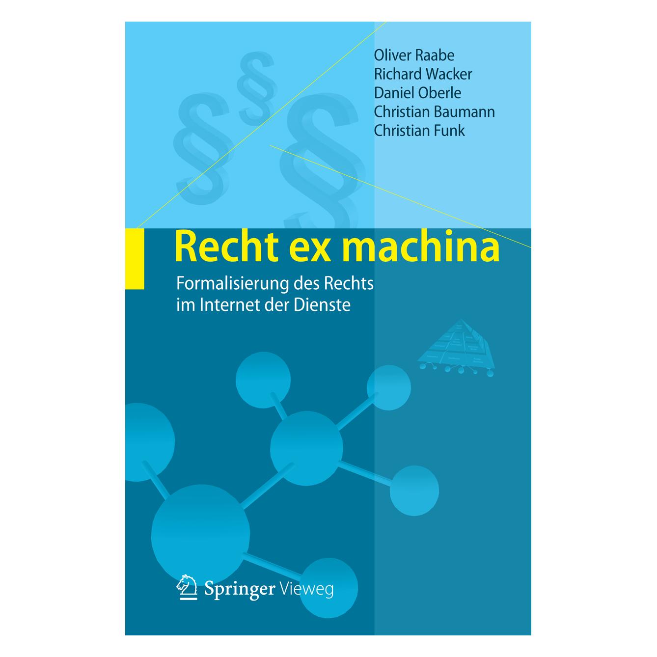 Springer Recht ex machina (Deutsch, Hardcover, Christian Baumann, Christian Funk, Daniel Oberle, Oliver Raabe, Richard Wacker) (9783642176708)
