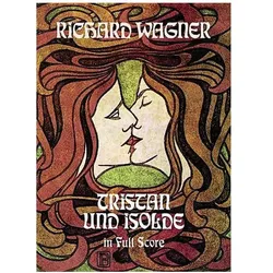Tristan Und Isolde in Full Score, Belletristik von Richard Wagner
