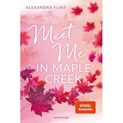 Maple-Creek-Reihe, Band 1 - Meet Me in Maple Creek, Taschenbuch von Alexandra Flint, Ravensburger Verlag GmbH