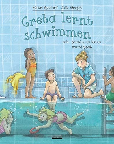 Bärbel Spathelf - Greta lernt schwimmen: oder Schwimmen lernen macht Spaß - Preis vom 13.10.2026 19:28:25 h