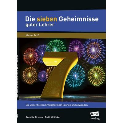 Die sieben Geheimnisse guter Lehrer, Taschenbuch von Annette Breaux,Todd Whitaker, Scolix in der AAP Lehrerwelt GmbH, 978-3-403-19920-5