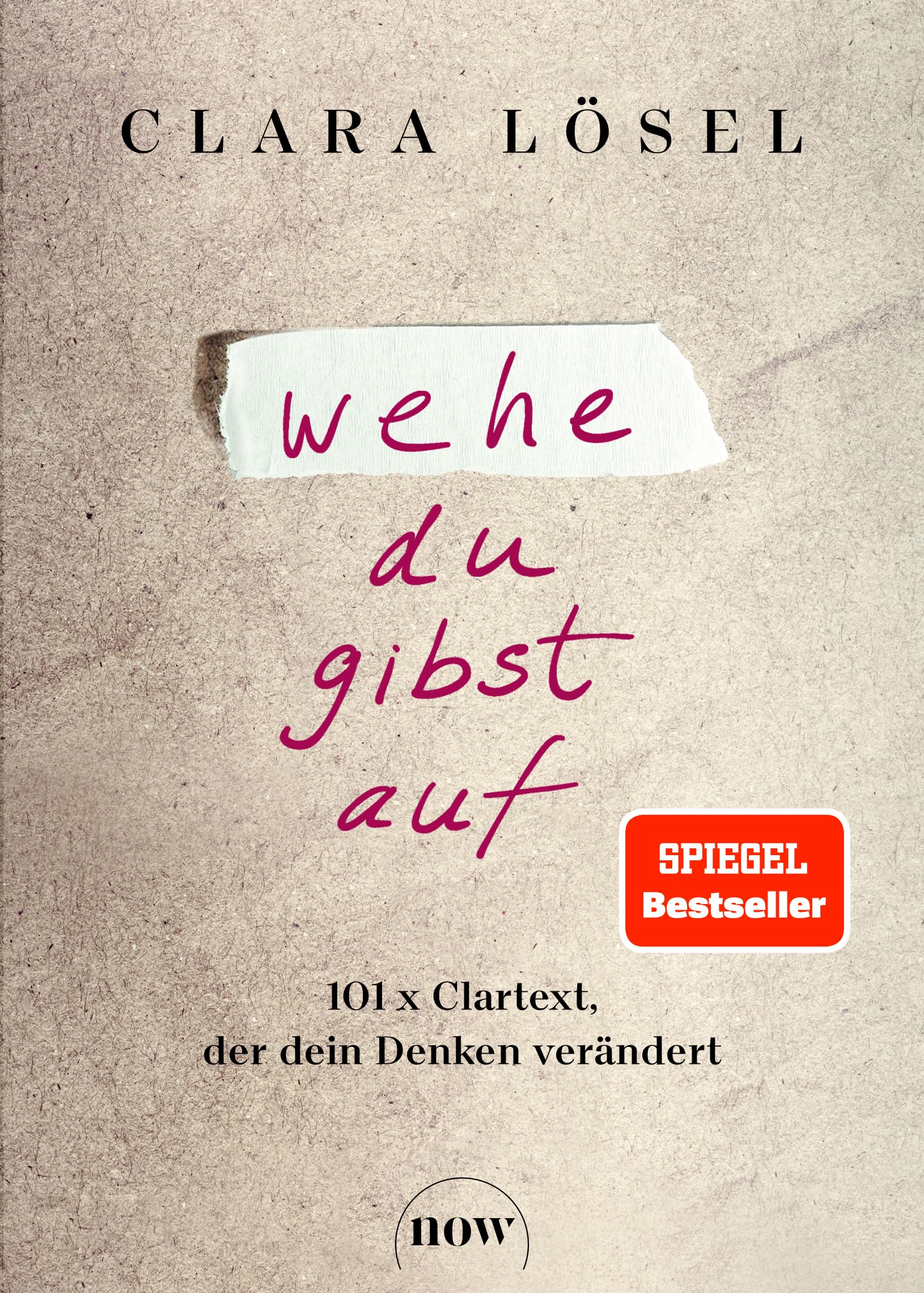Clara Lösel - Wehe du gibst auf: 101 x Clartext, der dein Denken verändert - Preis vom 14.10.2026 23:07:16 h