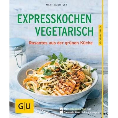 Expresskochen Vegetarisch, Taschenbuch von Martina Kittler, Gräfe und Unzer Verlag GmbH