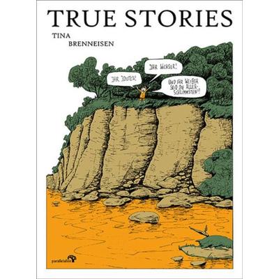 True Stories, Taschenbuch von Tina Brenneisen, Parallelallee, 978-3-9816235-4-3