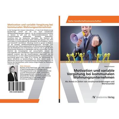 Motivation und variable Vergütung bei kommunalen Wohnungsunternehmen, Taschenbuch von Peter Schween, AV Akademikerverlag, 978-3-639-46260-9