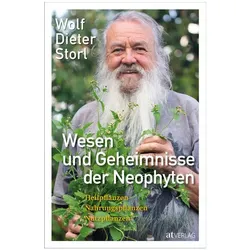 Wesen und Geheimnisse der Neophyten, Ratgeber von Wolf-Dieter Storl