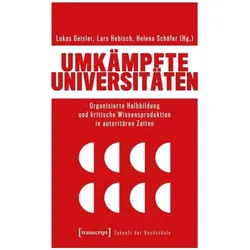Umkämpfte Universitäten, Fachbücher von Lukas Geisler, Helena Schäfer, Lars Hebisch
