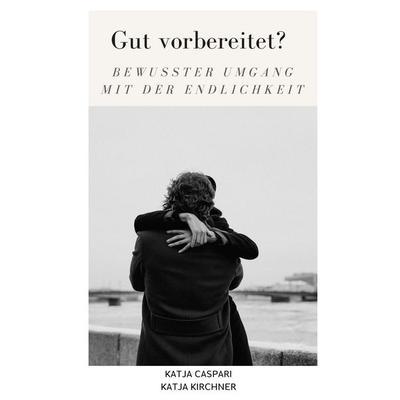 Gut vorbereitet?, Taschenbuch von Katja Caspari,Katja Kirchner, BoD – Books on Demand, 978-3-7597-9270-9