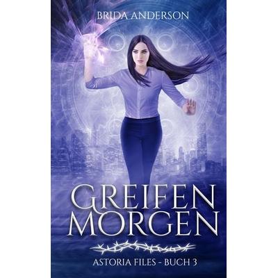 Greifenmorgen, Gebundene Ausgabe von Brida Anderson, Tredition, 978-3-347-79644-7