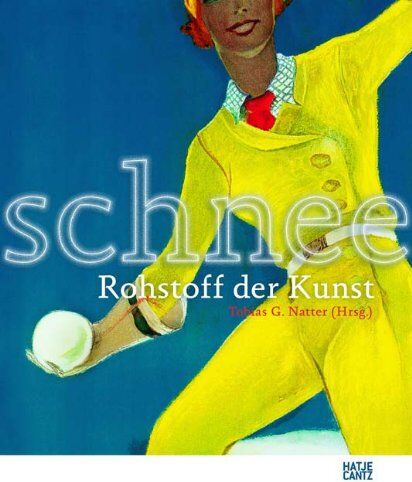 Natter, Tobias G. - Schnee: Rohstoff der Kunst - Preis vom 09.10.2026 07:28:09 h