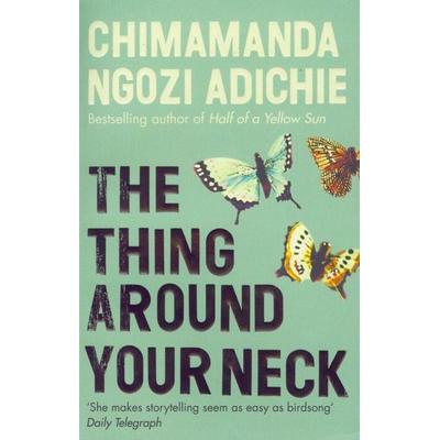 The Thing Around Your Neck, Taschenbuch von Chimamanda Ngozi Adichie, HarperCollins, 978-0-00-730621-3
