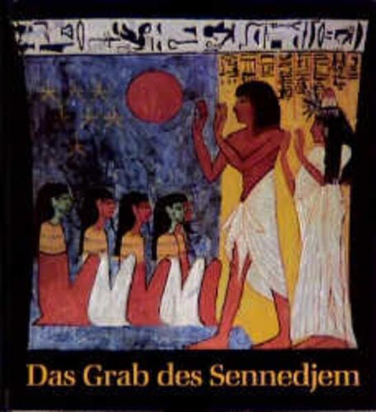 Shedid, Abdel Gh. - Das Grab des Sennedjem: Ein Künstlergrab der 19. Dynastie in Deir el Medineh (Katalog-Handbücher) - Preis vom 17.10.2026 19:25:27 h