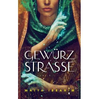 Gewürzstraße, Taschenbuch von Maiya Ibrahim, Panini