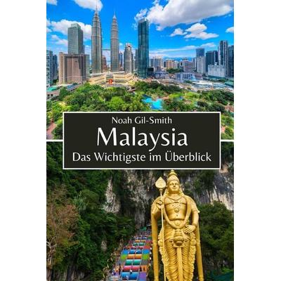 Malaysia, Taschenbuch von Noah Gil-Smith, Independently Published