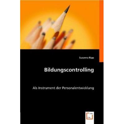 Ripp, S: Bildungscontrolling, Taschenbuch von Susanna Ripp, VDM, 978-3-8364-8543-2