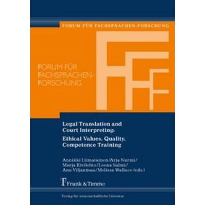 Legal Translation and Court Interpreting: Ethical Values, Quality, Competence Training, Taschenbuch von , Frank & Timme, 978-3-7329-0295-8
