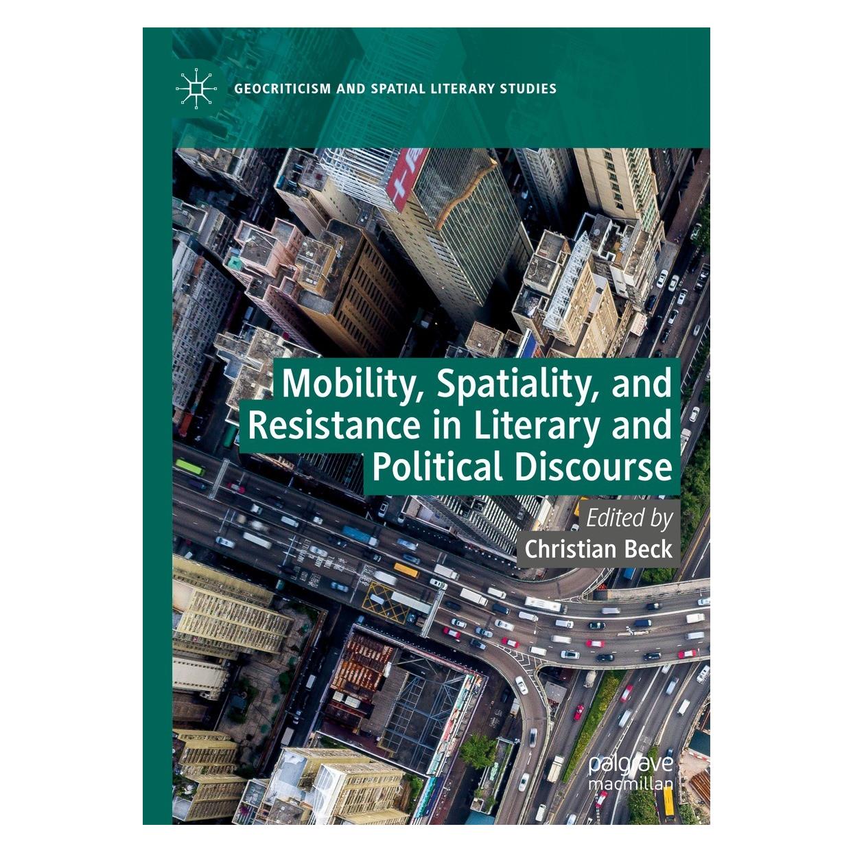 Springer Mobility, Spatiality, and Resistance in Literary and Political Discourse (Englisch, Hardcover, Christian Beck) (9783030834760)