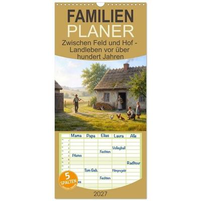 Familienplaner 2027 - Zwischen Feld und Hof - Landleben vor über hundert Jahren mit 5 Spalten (Wandkalender, 21 x 45 cm) CALVENDO