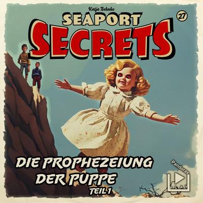 Seaport Secrets 27 - Die Prophezeiung der Puppe Teil 1 - Katja Behnke, Audio, 4057664970886