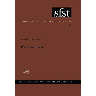 Pfarrer und Politik, Taschenbuch von Karl-Wilhelm Dahm, VS Verlag für Sozialwissenschaften, 978-3-663-00908-5