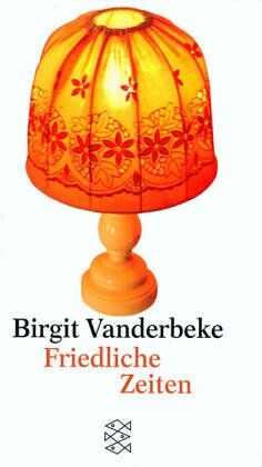 Birgit Vanderbeke - Friedliche Zeiten: Erzählung - Preis vom 09.10.2026 07:28:09 h