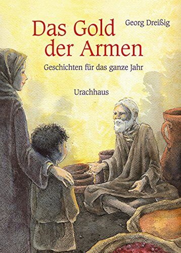 Georg Dreißig - Das Gold der Armen: Geschichten für das ganze Jahr - Preis vom 09.10.2026 07:28:09 h